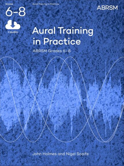 Aural Training in Practice, ABRSM Grades 6-8